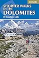 Shorter Walks in the Dolomites: 50 varied day walks in the mountains (Cicerone Walking Guide) (Cicerone Guide)