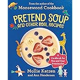 Pretend Soup and Other Real Recipes: A Cookbook for Preschoolers and Up