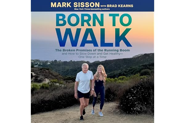 Born to Walk: The Broken Promises of the Running Boom, and How to Slow Down and Get Healthy—One Step at a Time
