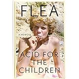 Acid for the Children: A Memoir