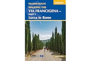 Walking the Via Francigena Pilgrim Route - Part 3: Lucca to Rome (Cicerone Guides)