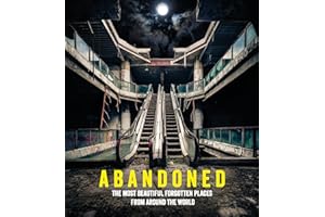 Abandoned: The most beautiful and forgotten places from around the world