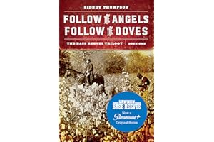 Follow the Angels, Follow the Doves: The Bass Reeves Trilogy, Book One