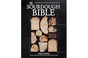 The Sourdough Bible: The Ultimate Resource for Great Bread at Home