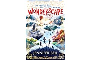 Wonderscape: Gaming and time travel collide in this exciting adventure for kids aged 9-12 – meet inspiring historical heroes and solve fiendish puzzles as you play your way home before time runs out