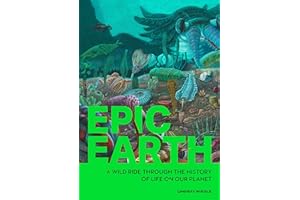 Epic Earth: A Wild Ride Through the History of Our Planet