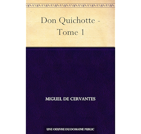 Don Quichotte Tome 1 Ebook Cervantes Miguel De Amazon Fr Boutique Kindle