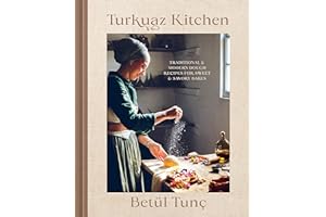 Turkuaz Kitchen: Traditional and Modern Dough Recipes for Sweet and Savory Bakes