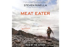 Meat Eater: Adventures from the Life of an American Hunter
