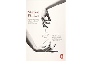 The Sense of Style: The Thinking Person's Guide to Writing in the 21st Century