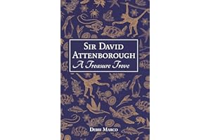 Sir David Attenborough: A Treasure Trove: A Celebration of a British Icon