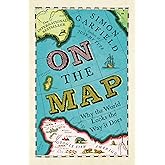 On the Map: Why the World Looks the Way it Does