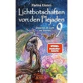 Lichtbotschaften von den Plejaden Band 9: Erwachen im Licht der Freiheit (von der SPIEGEL-Bestseller-Autorin) (Pavlina Klemms