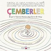 Etrafımızdaki &Ccedil;emberler: Bireysel ve Toplumsal Alanların Keşfi &Uuml;zerine Bir Hikaye