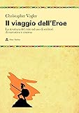 Vogler, C: Viaggio dell'eroe. La struttura del mito ad uso d
