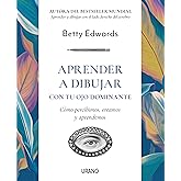 Aprender a dibujar con tu ojo dominante: C&oacute;mo percibimos, creamos y aprendemos (Crecimiento personal)