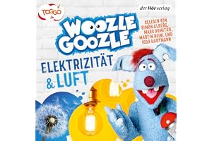 Luft & Elektrizität: Die Woozle-Goozle-Hörspiele 2