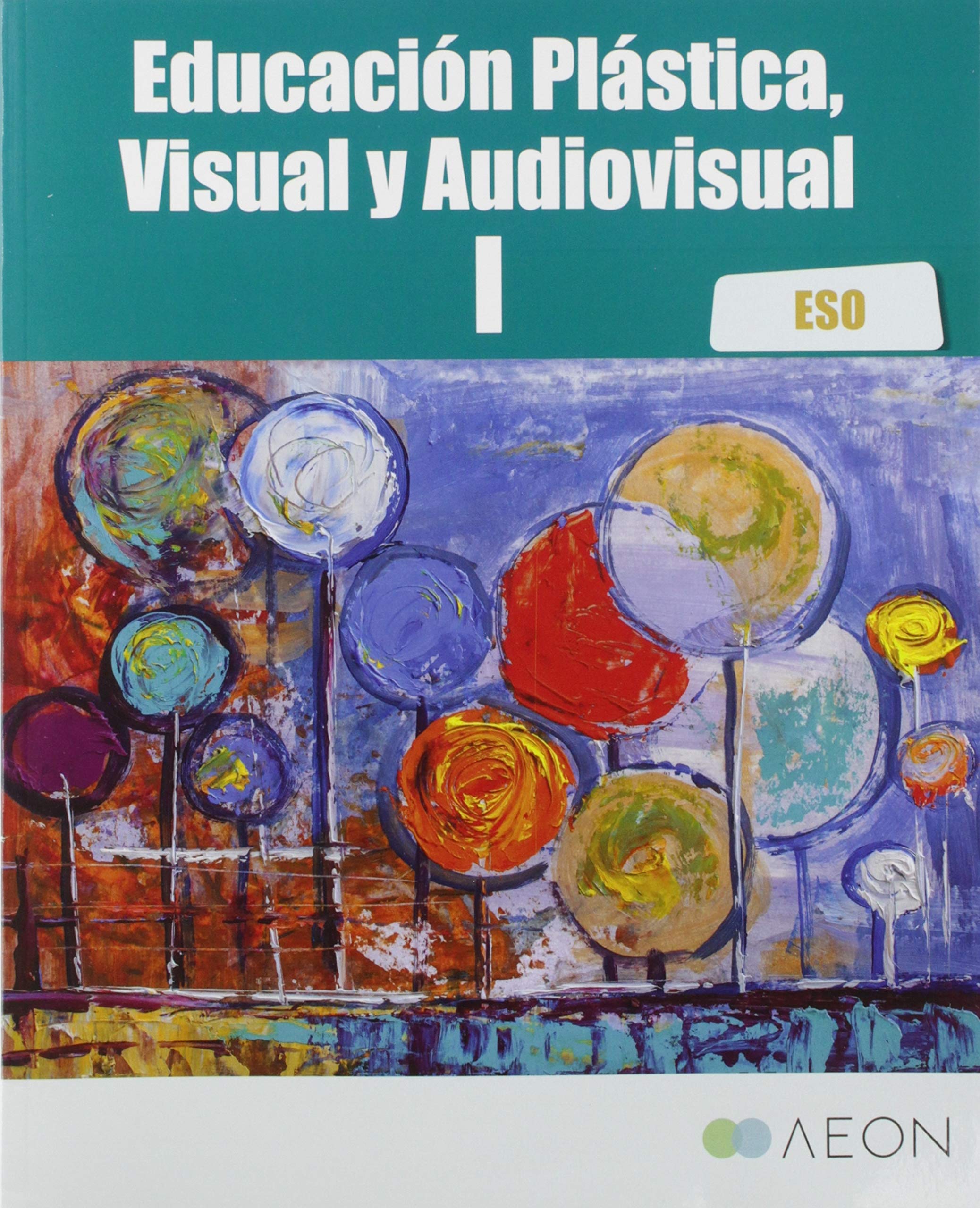 Educación Plástica, Visual y Audiovisual I ESO Libro del alumno