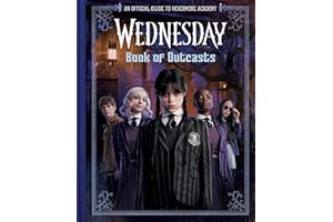 Book of Outcasts (Wednesday): An Official Guide to Nevermore Academy