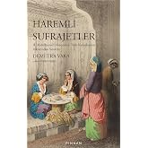 Haremli Sufrajetler: 2. Abd&uuml;lhamid D&ouml;neminde T&uuml;rk Kadınlarının Hayatından Sahifeler