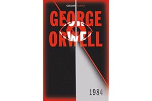 1984 Nineteen Eighty-Four: The International Best Selling Classic from the Author of Animal Farm (Collins Classics)