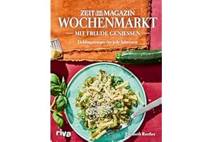 Wochenmarkt. Mit Freude genießen: Lieblingsgerichte für jede Jahreszeit | Saisonale Koch- und Backrezepte mit Obst und Gemüse. Kochbuch fürs ganze Jahr