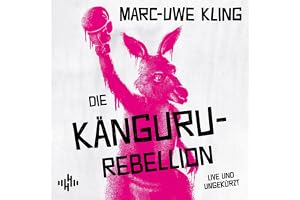 Die Känguru-Rebellion: Die Känguru-Werke, Band 5