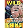 Wild Thing: A Life of Paul Gauguin