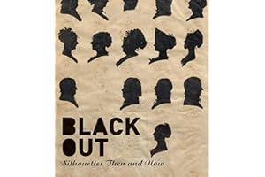 Black Out: Silhouettes Then and Now