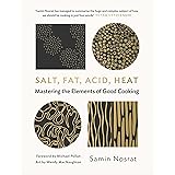 Salt, Fat, Acid, Heat: Mastering the Elements of Good Cooking