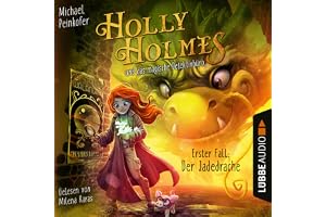 Erster Fall: Der Jadedrache: Holly Holmes und das magische Detektivbüro 1