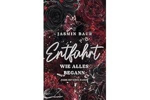 Entführt: Wie alles begann: Band 1 (Dark Reverse Harem) (florales Cover mit Farbschnitt) (Entführt-Reihe)