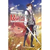 Re:ZERO -Starting Life in Another World- Ex, Vol. 2 (light novel): The Love Song of the Sword Devil: Volume 2