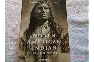 Edward S. Curtis - Die Indianer Nordamerikas: The Complete Portfolios (Klotz S.)