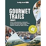 Lonely Planet Gourmet Trails of Europe: Feed your wanderlust with 40 indulgent food and drink itineraries throughout Europe (