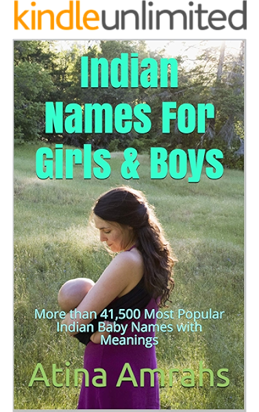 Indian Names For Girls Boys More Than 41 500 Most Popular Indian Baby Names With Meanings English Edition Ebook Amrahs Atina Amazon De Kindle Shop Baby names based on indian hindu baby names need not be derived from only sanskrit nirmala ji… i have seen some. amazon de