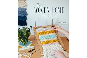 Woven Home, The: Easy Frame Loom Projects to Spruce Up Your Living Space