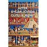 Aztek Uygarlığında G&uuml;nl&uuml;k Hayat: Antik Uygarlıklarda G&uuml;nl&uuml;k Hayat - 11