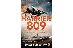 Harrier 809: Britain’s Legendary Jump Jet and the Untold Story of the Falklands War