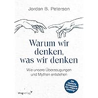 Warum wir denken, was wir denken: Wie unsere Überzeugungen und Mythen entstehen. Die deutsche Erstausgabe von "Maps of Meanin