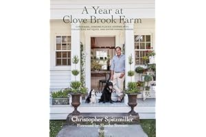 A Year at Clove Brook Farm: Gardening, Tending Flocks, Keeping Bees, Collecting Antiques, and Entertaining Friends