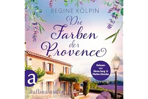 Die Farben der Provence: Ferienzeit und Glücksgefühle, Band 1