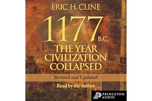 1177 B.C. (Revised and Updated): The Year Civilization Collapsed