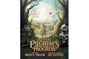 Little Pilgrim's Progress: The Illustrated Edition: From John Bunyan's Classic