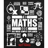 The Maths Book: Big Ideas Simply Explained