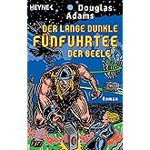 Der lange dunkle Fünfuhrtee der Seele: Dirk Gently's Holistische Detektei (Die Dirk-Gently-Serie, Band 2)