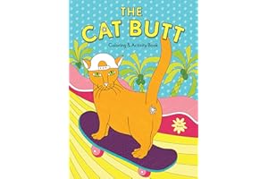 The Cat Butt Coloring and Activity Book: (Adult Coloring Book, Funny Gift for Cat Lovers)