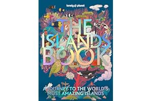 The Lonely Planet The Islands Book: A Journey to the World's Most Amazing Islands