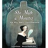 She Made a Monster: How Mary Shelley Created Frankenstein