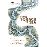 From Source to Sea: Notes from a 215-Mile Walk Along the River Thames